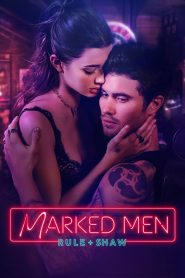 სიყვარული წესების გარეშე / Marked Men: Rule + Shaw