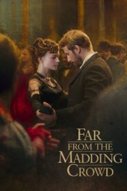შორს გაავებული ბრბოსგან / Far from the Madding Crowd