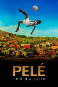 პელე: ლეგენდის დაბადება / Pelé: Birth of a Legend